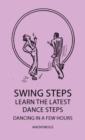 Swing Steps - Learn The Latest Dance Steps - Dancing In A Few Hours - Book