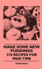 Make Some New Puddings - 270 Recipes For War-Time - Book