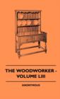 The Woodworker - Volume LIII - Book