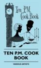 Ten P.M. Cook Book - Book