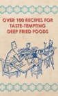 Over 100 Recipes For Taste-Tempting Deep Fried Foods - Book
