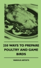 250 Ways To Prepare Poultry And Game Birds - Book