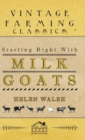 Starting Right With Milk Goats - Book