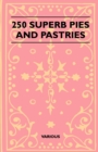 250 Superb Pies And Pastries - Book