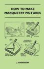 How To Make Marquetry Pictures - Book