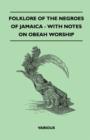 Folklore Of The Negroes Of Jamaica - With Notes On Obeah Worship - Book