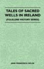 Tales Of Sacred Wells In Ireland (Folklore History Series) - Book