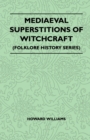 Mediaeval Superstitions Of Witchcraft (Folklore History Series) - Book