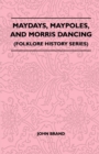 Maydays, Maypoles, And Morris Dancing (Folklore History Series) - Book