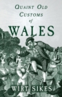 Quaint Old Customs Of Wales (Folklore History Series) - Book