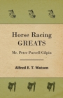 Horse Racing Greats - Mr. Peter Purcell Gilpin - Book