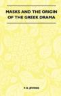 Masks And The Origin Of The Greek Drama (Folklore History Series) - Book