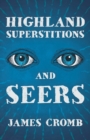 Highland Superstitions And Seers (Folklore History Series) - Book