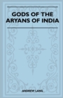 Gods Of The Aryans Of India (Folklore History Series) - Book