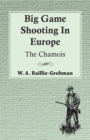 Big Game Shooting In Europe - The Chamois - Book