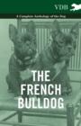 The French BullDog A Complete Anthology of the Dog - Book