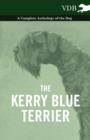 The Kerry Blue Terrier - A Complete Anthology of the Dog - Book