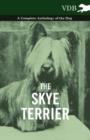 The Skye Terrier - A Complete Anthology of the Dog - Book