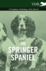 The Springer Spaniel - A Complete Anthology of the Breed - Book