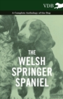 The Welsh Springer Spaniel - A Complete Anthology of the Dog - Book