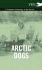 Arctic Dogs - A Complete Anthology of the Breeds - - Book
