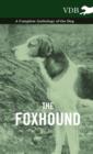 The Foxhound - A Complete Anthology of the Dog - Book