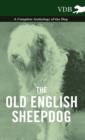 The Old English SheepDog A Complete Anthology of the Dog - Book