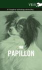 The Papillon - A Complete Anthology of the Dog - Book
