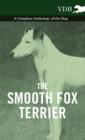 The Smooth Fox Terrier - A Complete Anthology of the Dog - Book