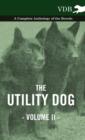 The Utility Dog Vol. II. - A Complete Anthology of the Breeds - Book