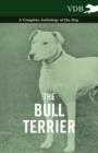 The Bull Terrier - A Complete Anthology of the Dog - - Book