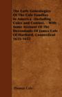 The Early Genealogies Of The Cole Families In America (Including Coles and Cowles). - With Some Account Of The Decendants Of James Cole Of Hartford, Connecticut 1635-1652 - Book