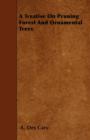 A Treatise On Pruning Forest And Ornamental Trees - Book