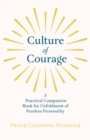 Culture Of Courage - A Practical Companion Book For Unfoldment Of Fearless Personality - Book