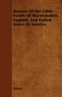 Memoir Of The Gibbs Family Of Warwickshire, England, And United States Of America - Book
