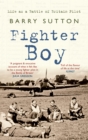 Fighter Boy : Life as a Battle of Britain Pilot - Book