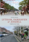 Lytham, Fairhaven & Ansdell Through Time - Book
