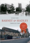 Barnet & Hadley Through Time - Book