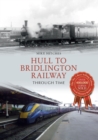 Hull to Bridlington Railway Through Time - eBook