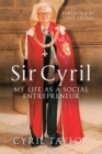 Sir Cyril : My Life as a Social Entrepreneur - eBook