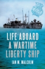 Life Aboard a Wartime Liberty Ship - eBook