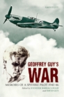 Geoffrey Guy's War : Memoirs of a Spitfire Pilot 1941-46 - eBook