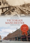 Victorian Manchester Through Time - eBook