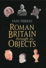 Roman Britain Through its Objects - eBook
