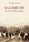 Salisbury From Old Photographs - Book