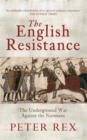The English Resistance : The Underground War Againt the Normans - eBook