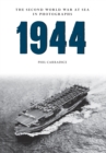 1944 The Second World War at Sea in Photographs - eBook