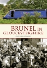 Brunel in Gloucestershire - eBook