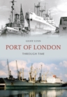 Port of London Through Time - eBook