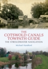 The Cotswold Canals Towpath Guide : The Stroudwater Navigation - eBook